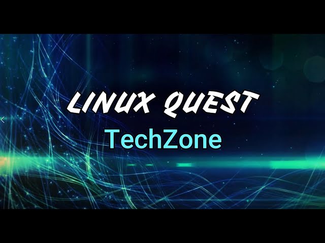 Channel Update   Linux Quest TechZone