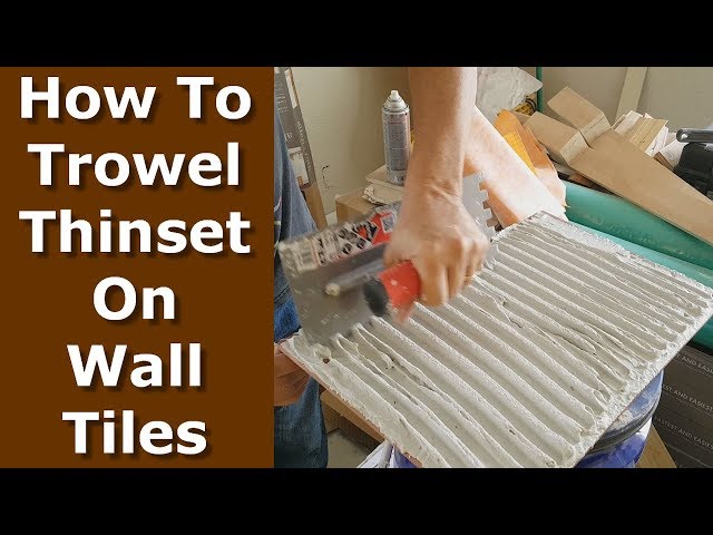How To Trowel Tiles With Thinset Mortar For Shower Walls