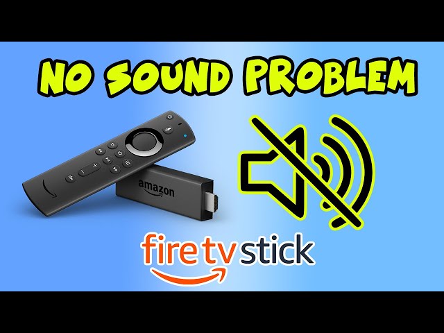 How to Fix your Fire Stick With No Sound Problem