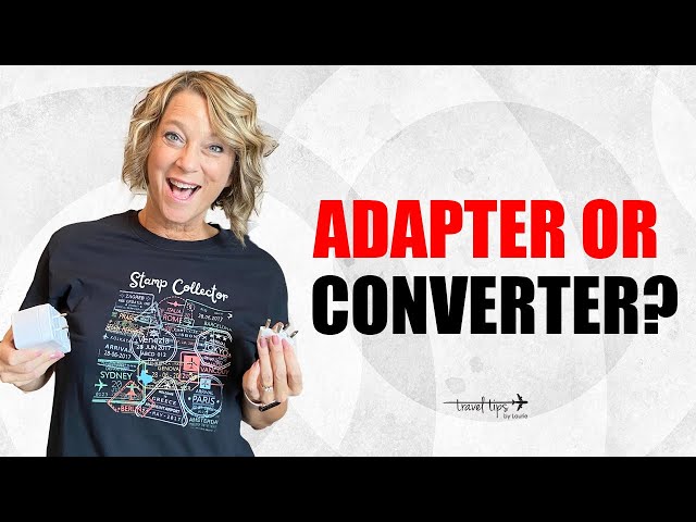 Pack an Adapter or a Converter?