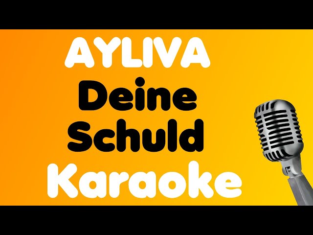 AYLIVA • Deine Schuld • Karaoke