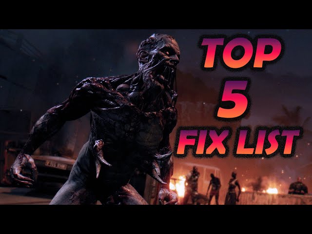 Dying Light 2: Top 5 Fix List