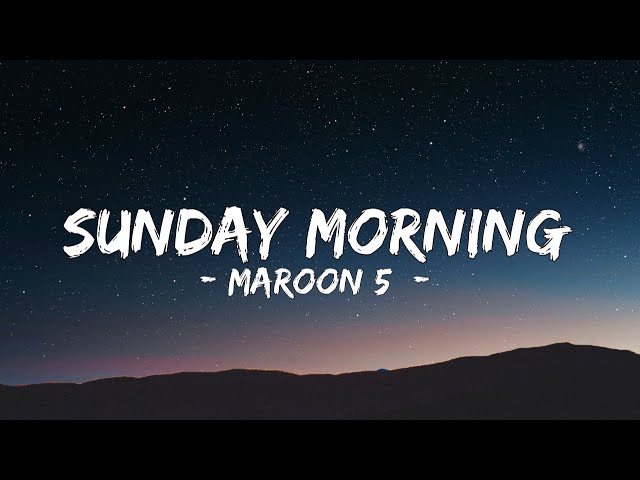 Maroon 5 - Sunday Morning (Lyrics)