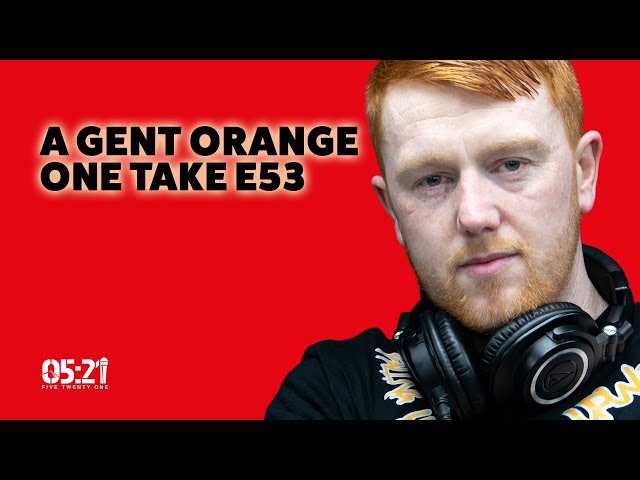 A Gent Orange | One Take E53: (Rapper / Lyricist / Producer)