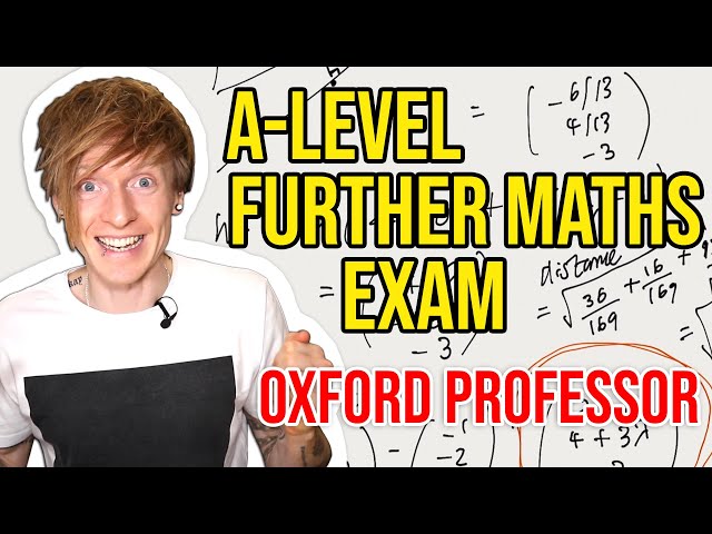 Oxford University Mathematician vs High School Further Maths Exam