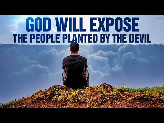 God Will Expose Every Dangerous Person In Your Life
