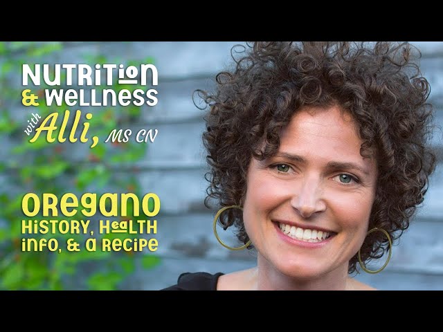 Nutrition & Wellness with Alli, MS CN - Oregano