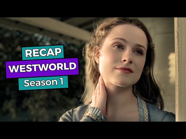 Westworld: Season 1 RECAP