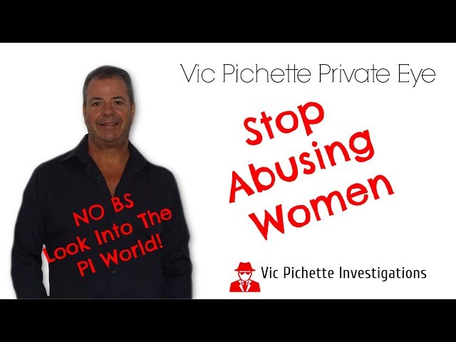 Vic Pichette I Best Private Detectives I Stop Abusing Women