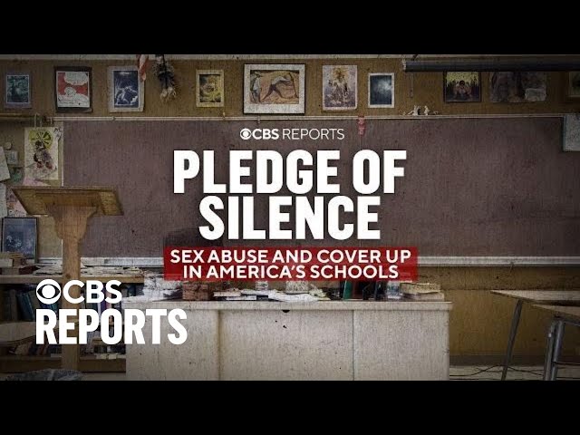 Pledge of Silence: Sex Abuse and Cover-Up in America's Schools | CBS Reports