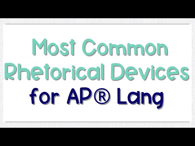 Most Common Rhetorical Devices AP Lang