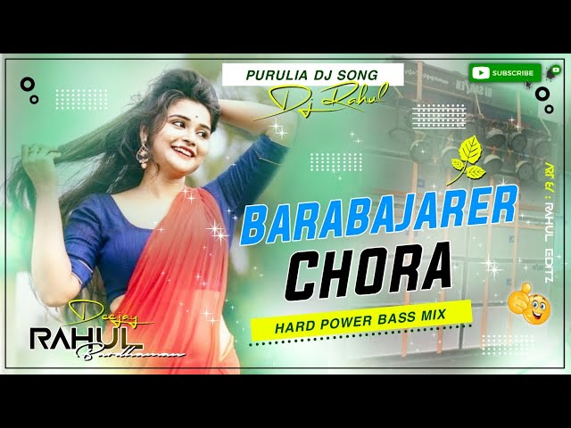 Barabajarer Chora Dj Prakash Style Mix Full Hard Basa Song Dj Rahul Remix Purulia Dj Song Dance Mix