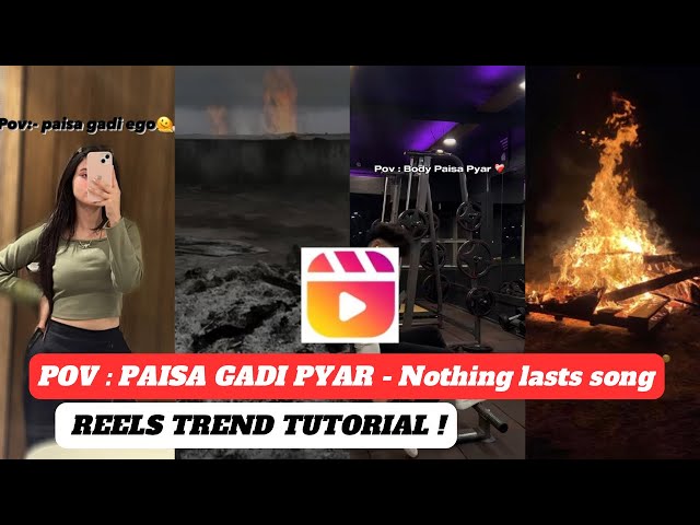 Nothing Lasts audio reels trend tutorial | pov : paisa gadi pyar Ethe He Reh Jaane aw reels trend