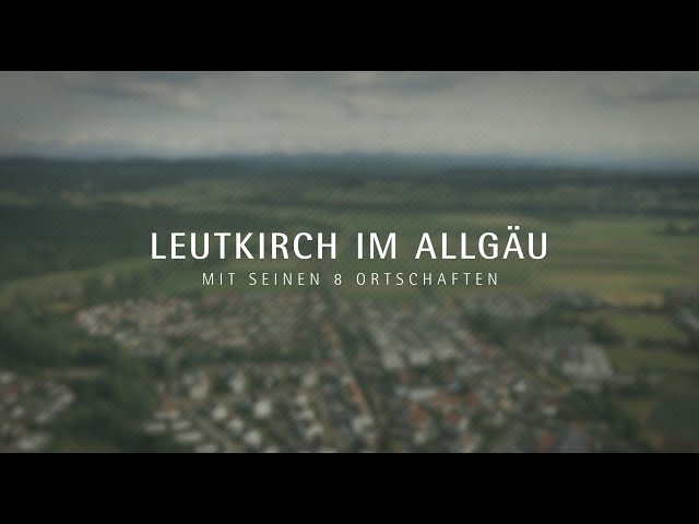 Leutkirch im Allgäu mit seinen 8 Ortschaften