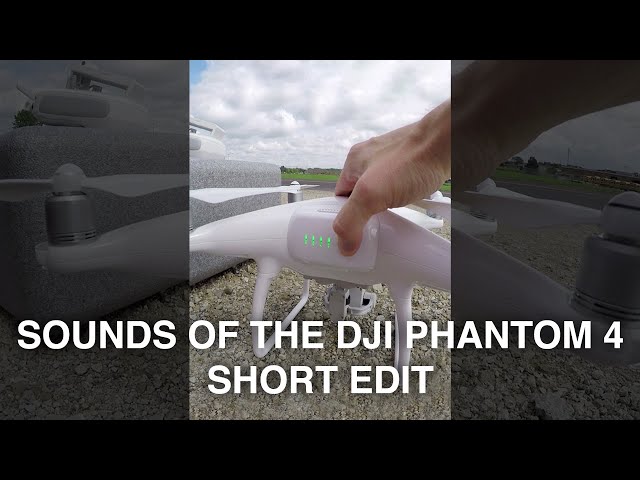 Sounds of the DJI Phantom 4 Drone - Short Edit