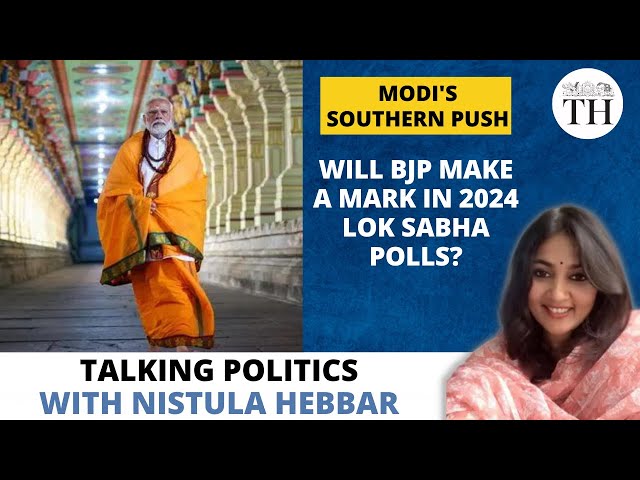 Modi's southern push | Will BJP make a mark in 2024 polls?