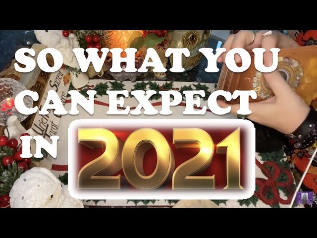 SO WHAT YOU CAN EXPECT IN 2021~WOW, Mind Blowing Connections!😃❤️💞🤝💰⚖️🥰🤩