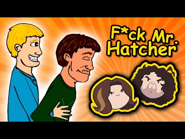F*** Mr. Hatcher - Game Grumps