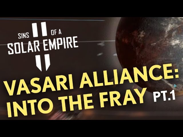 Sin of a Solar Empire II: Empires and Intrigues: Vasari Alliance: 4K: Into the Fray Pt.1