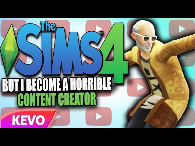 Sims 4 but I become a horrible content creator
