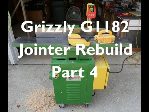 Grizzly G1182 Jointer Restoration & Rebuild