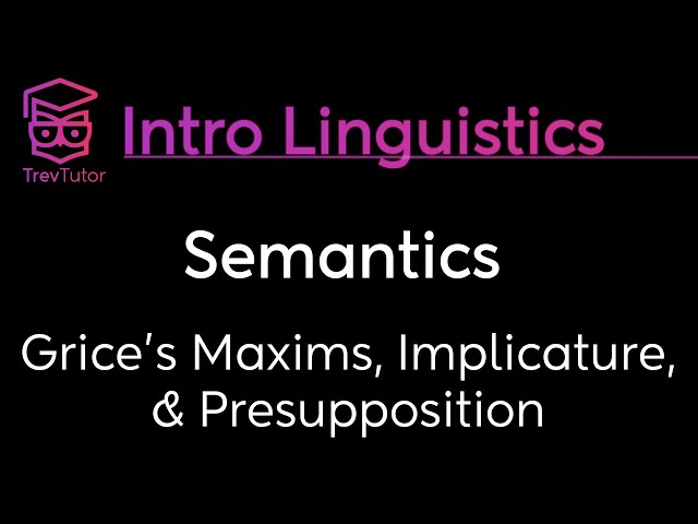 [Introduction to Linguistics] Grice's Maxims, Implicature, Presupposition