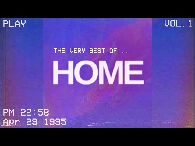 The Very Best Of... HOME (#ChillWave/#SynthWave) {V O L. 1}