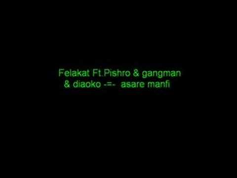 Felakat Ft.Pishro & Gangman & Diaoko -=- Asare manfi