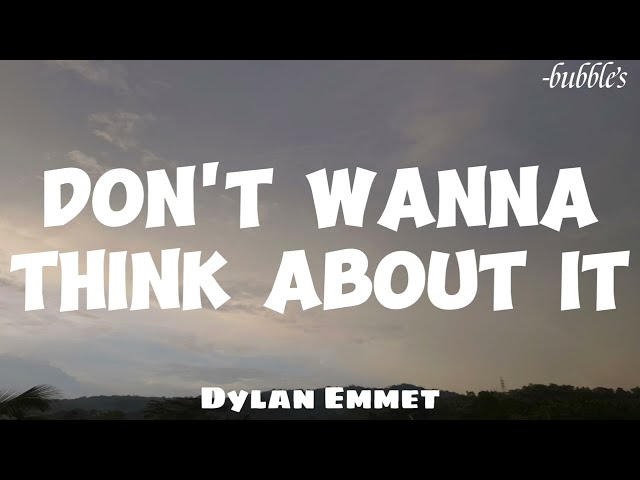 Dylan Emmet - Don't Wanna Think About It (Lyrics) [No Copyright Music]