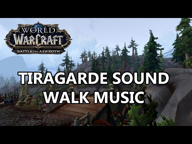 Tiragarde Sound Walk Music - Battle for Azeroth Music