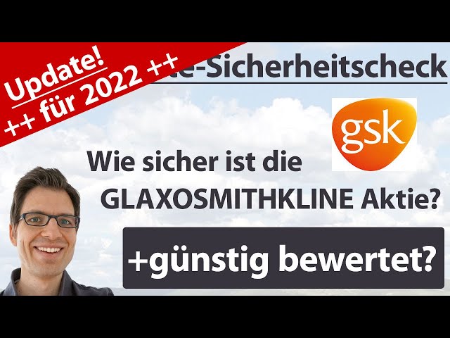 GlaxoSmithKline Aktienanalyse – Update 2022: Wie sicher ist die Aktie? (+günstig bewertet?)