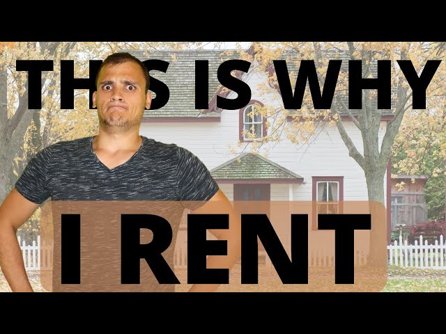 The reason I prefer renting vs buying a home – Full comparison