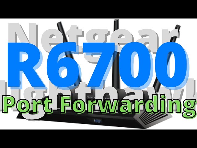 Netgear Nighthawk R6700 | How To Configure Port Forwarding