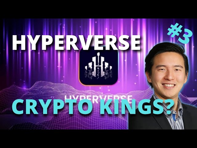Hyperverse - Part 3 - Crypto Kings?