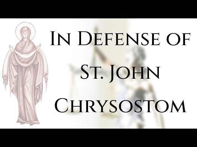In Defense of St. John Chrysostom - Dr. David Ford