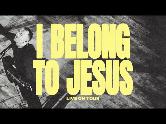 I Belong To Jesus (Live On Tour) - Bethel Music, The McClures