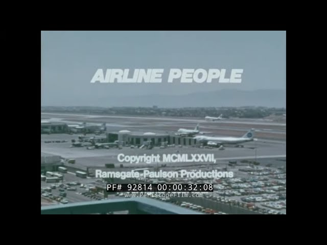 " AIRLINE PEOPLE " 1970s CAREERS IN AVIATION INDUSTRY FILM  PILOTS STEWARDESSES  TICKET AGENTS 92814