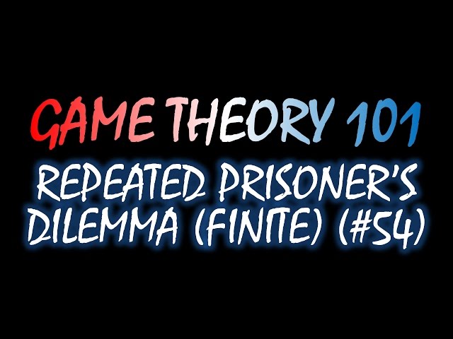 Game Theory 101 (#54): Repeated Prisoner's Dilemma (Finite)