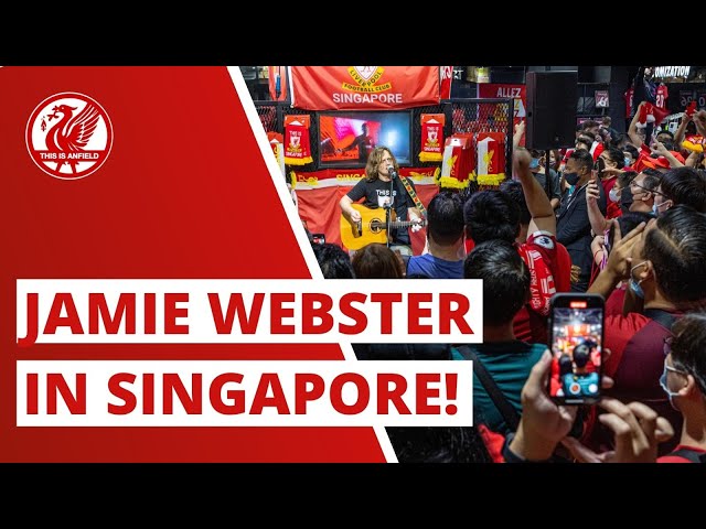 Jamie Webster performs to Liverpool fans in Singapore!