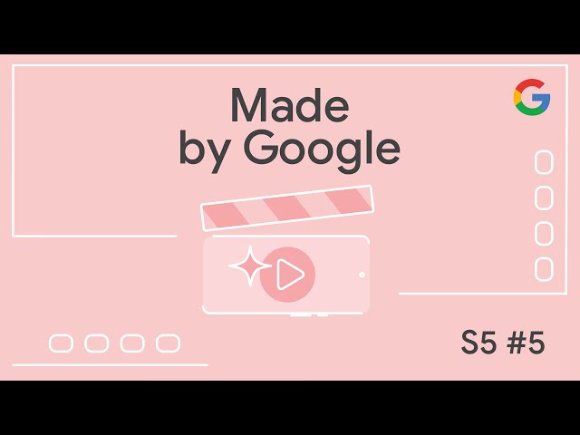 Made by Google S5E5 | Upgrade your videos with Pixel Video Boost