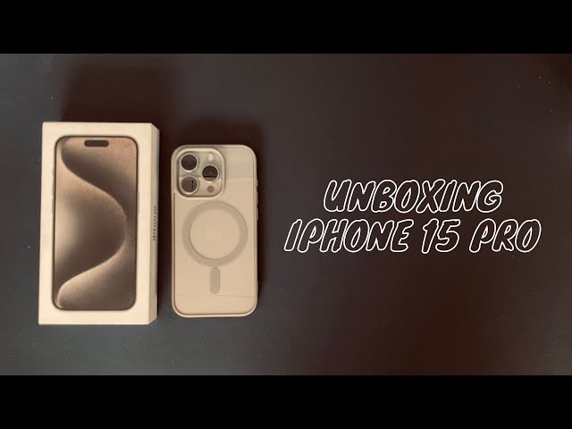 Natural Titanium iPhone 15 PRO Unboxing + Accessories (Tempered Glass and Case)