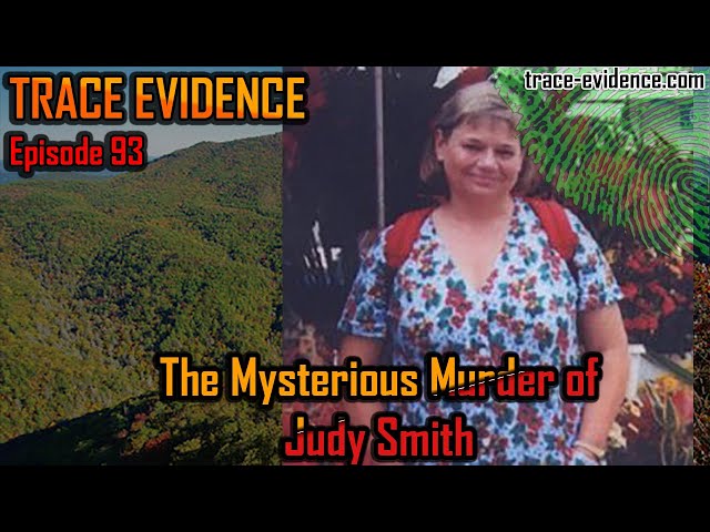 The Mysterious Murder of Judy Smith - Trace Evidence #93