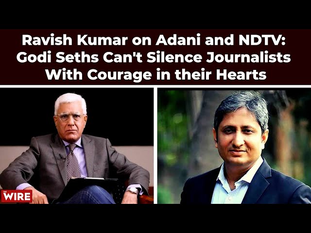 Ravish Kumar on Adani and NDTV: Godi Seths Can't Silence Journalists With Courage in their Hearts