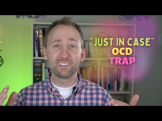 STOP the "Just In Case" with OCD | What to do instead!