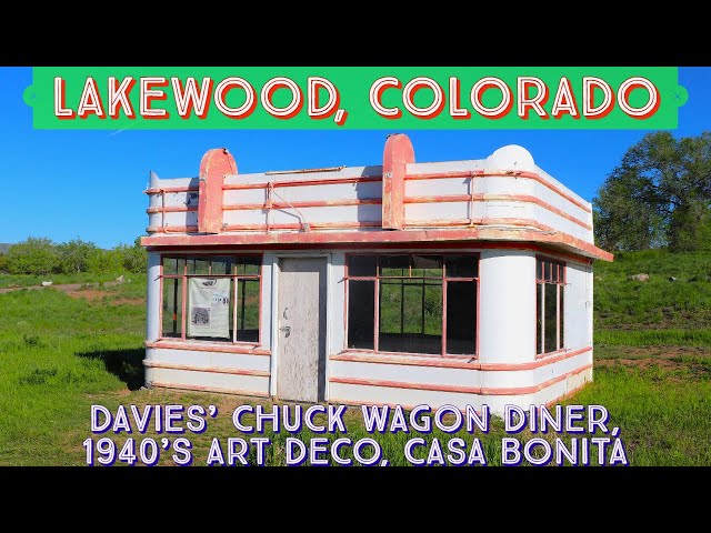 Lakewood, Colorado - Davies Chuck Wagon Diner, 1940's Art Deco Village, Casa Bonita Closed