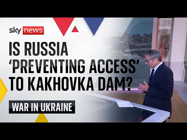 Ukraine News: Why Russia may be 'preventing access' to the Kakhovka dam