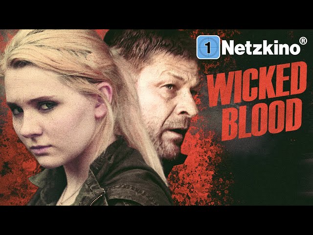 Wicked Blood (ACTION THRILLER mit SEAN BEAN Filme Deutsch komplett, Actionfilme 2022, neue Filme)