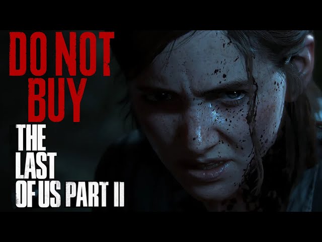 DO NOT BUY The Last of Us Part II | A Rant from a Former Naughty Dog Fan