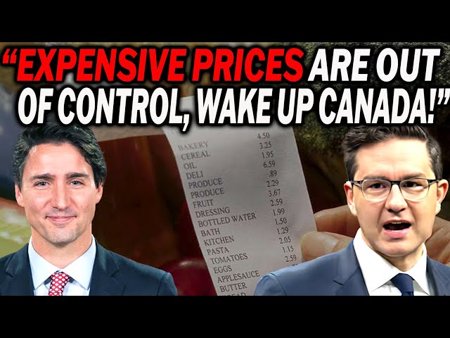 Pierre Poilievre Explains How Justin Trudeau Caused Expensive Prices to Go Out of Control in Canada