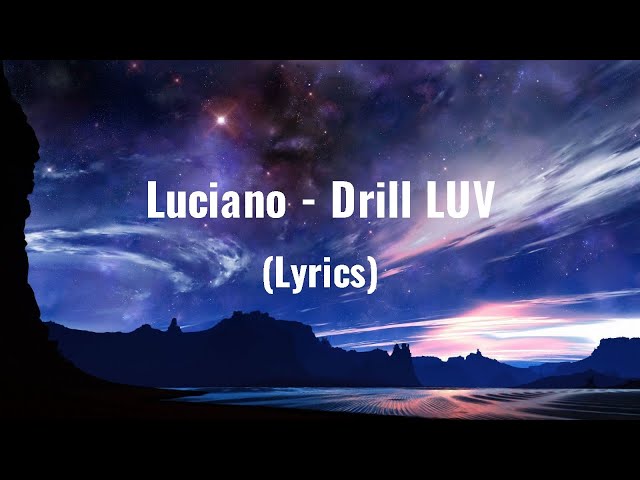 Luciano - Drill LUV  (Lyrics)